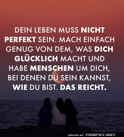 Dein Leben muss nicht perfekt sein