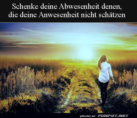 Schenke deine Abwesenheit Schenke deine Abwesenheit