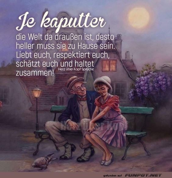 Je kaputer die Welt da draußen ist Je kaputer die Welt da draußen ist