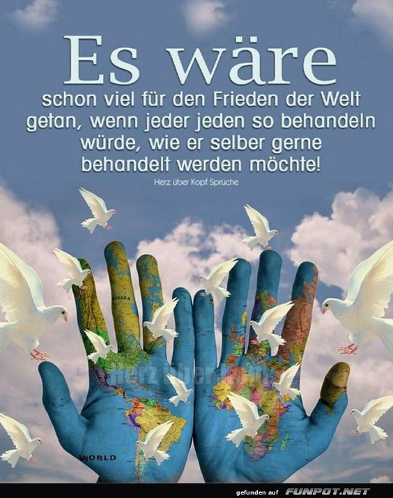 Es wre schon viel fr den Frieden der Welt getan