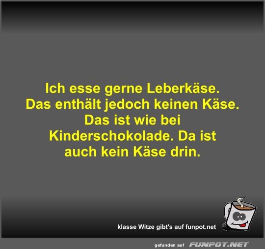 Ich esse gerne Leberkäse Ich esse gerne Leberkäse