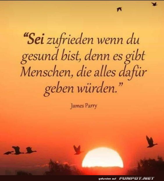 Sei zufrieden wenn du gesund bist