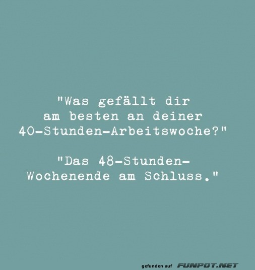 Das Wochenende gefllt mir auch