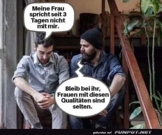 Die musst du behalten