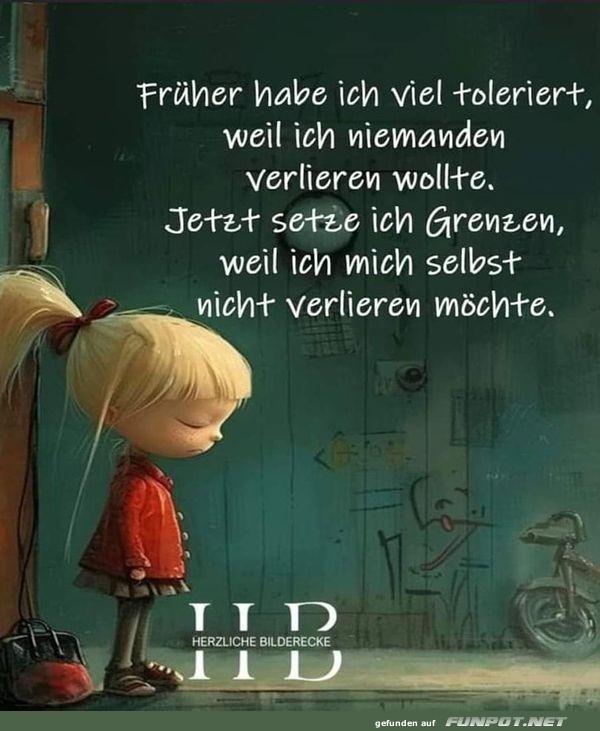 Früher habe ich viel toleriert Früher habe ich viel toleriert