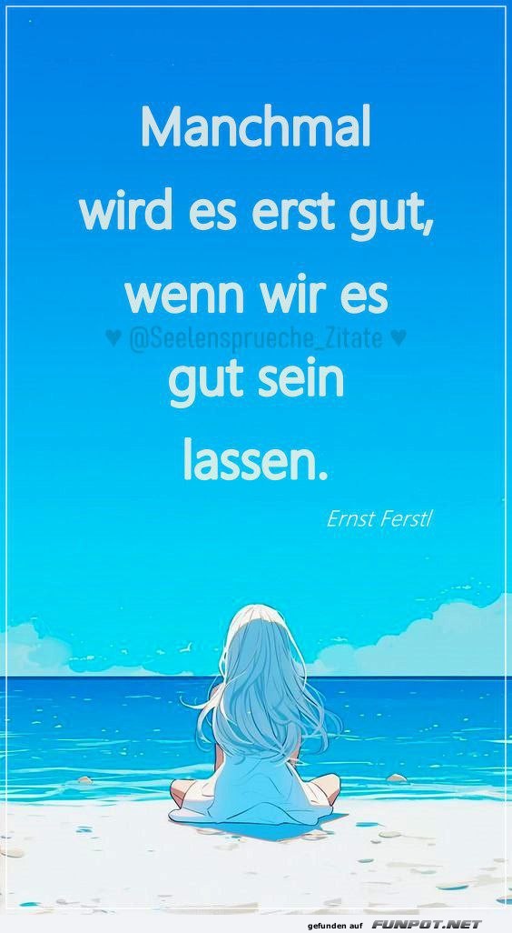 Es gut sein lassen