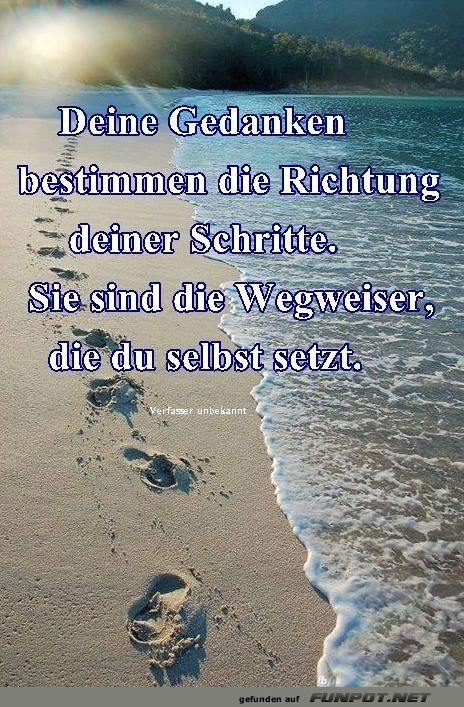Deine Gedanken bestimmen die Richtung Deine Gedanken bestimmen die Richtung