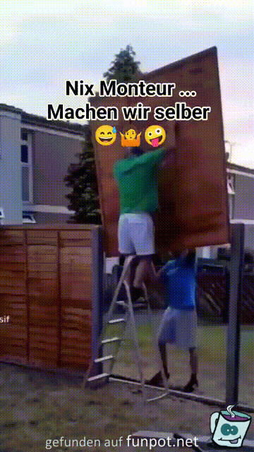 Ein Monteur wre doch hilfreich gewesen