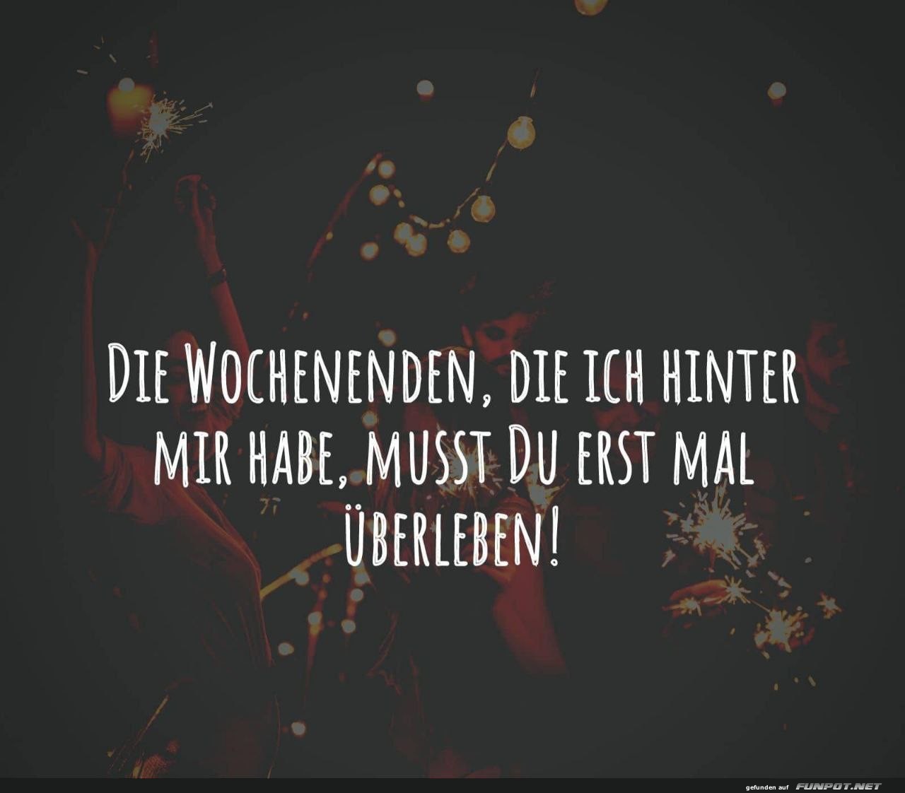 Partywochenende berstehen