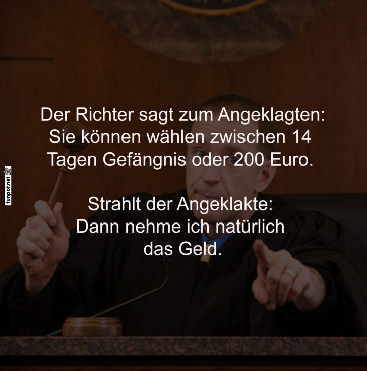 Lustiger Gerichtsdialog: Gefngnis oder Geld?