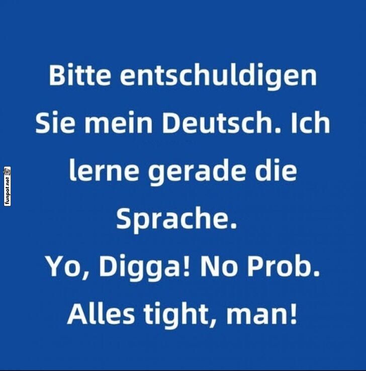 Entschuldigung, ich lerne Deutsch!