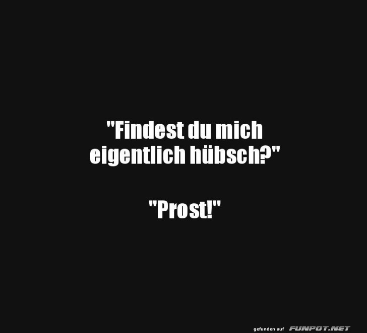 Lustiger Spruch ber Schnheit und Prost