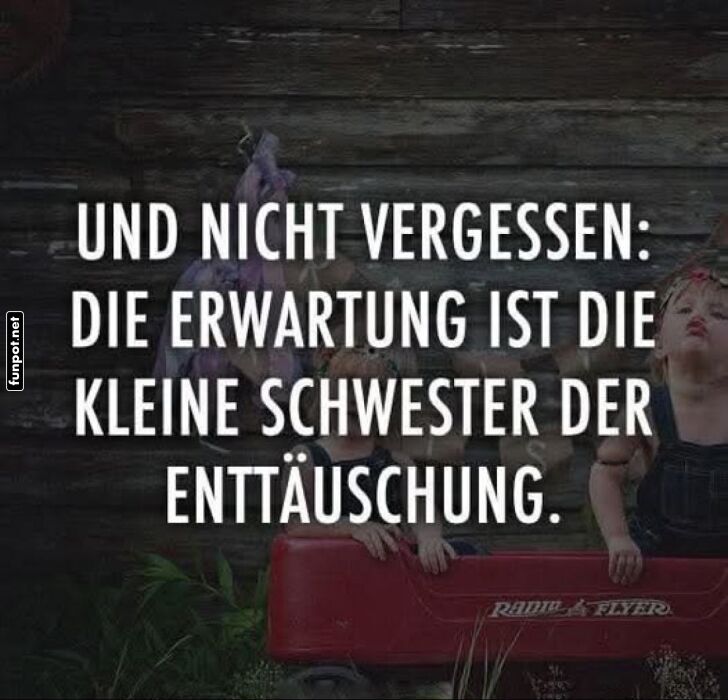 Erwartung und Enttäuschung Zitat Erwartung und Enttäuschung Zitat