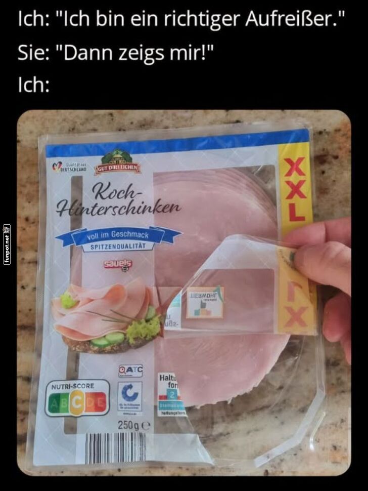 Witz ber Aufreien mit Schinkenpackung