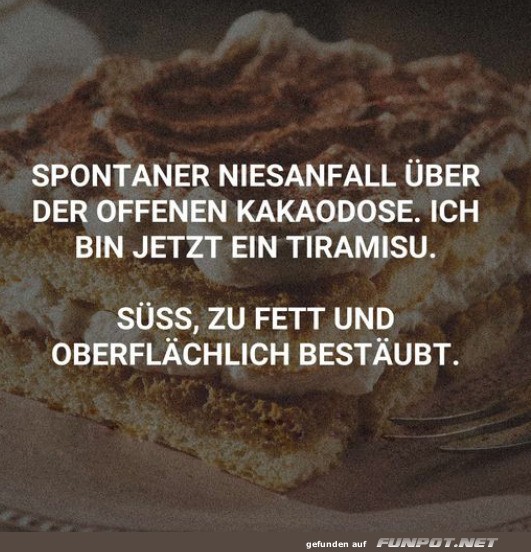 Witz ber spontanen Niesanfall und Tiramisu