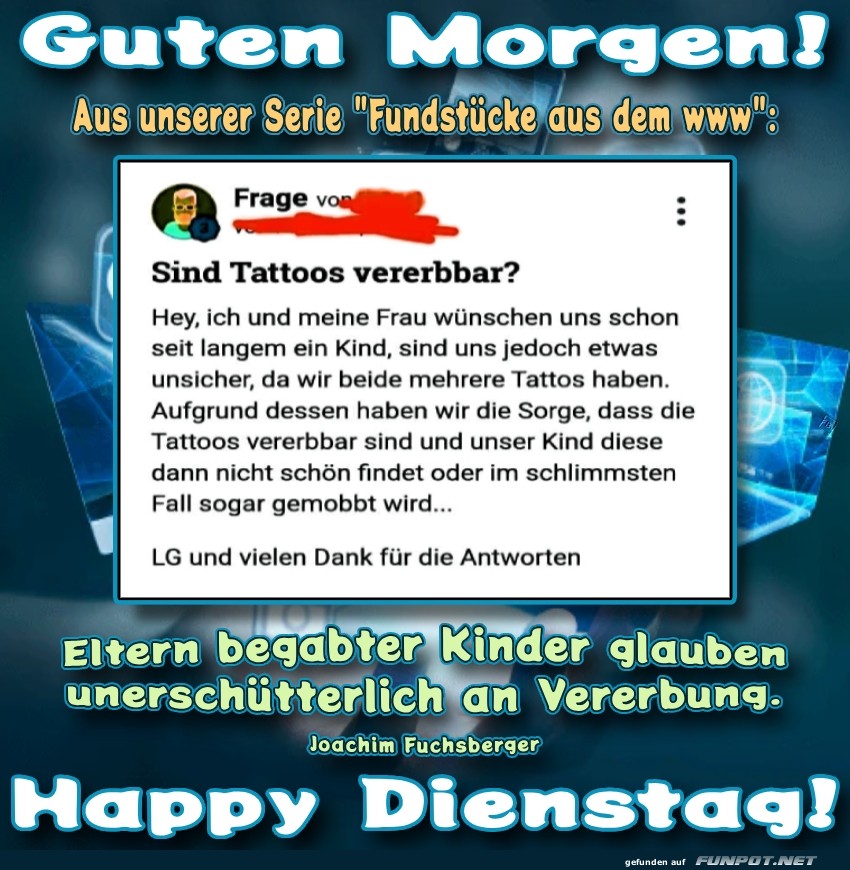 Sind Tattoos vererbbar? Morgenhumor!