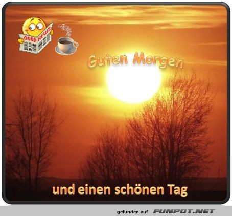Guten Morgenund einen schnen Tag
