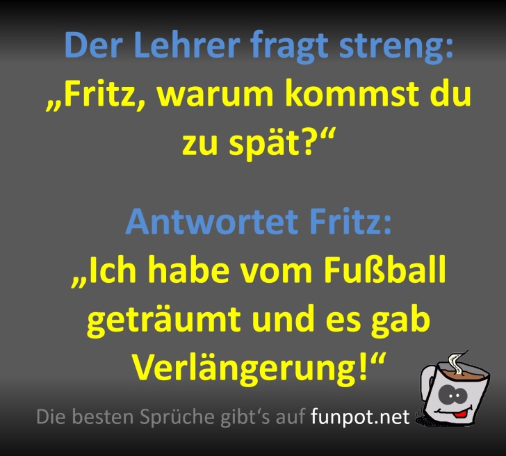 Witz ber zu spt kommen zur Schule