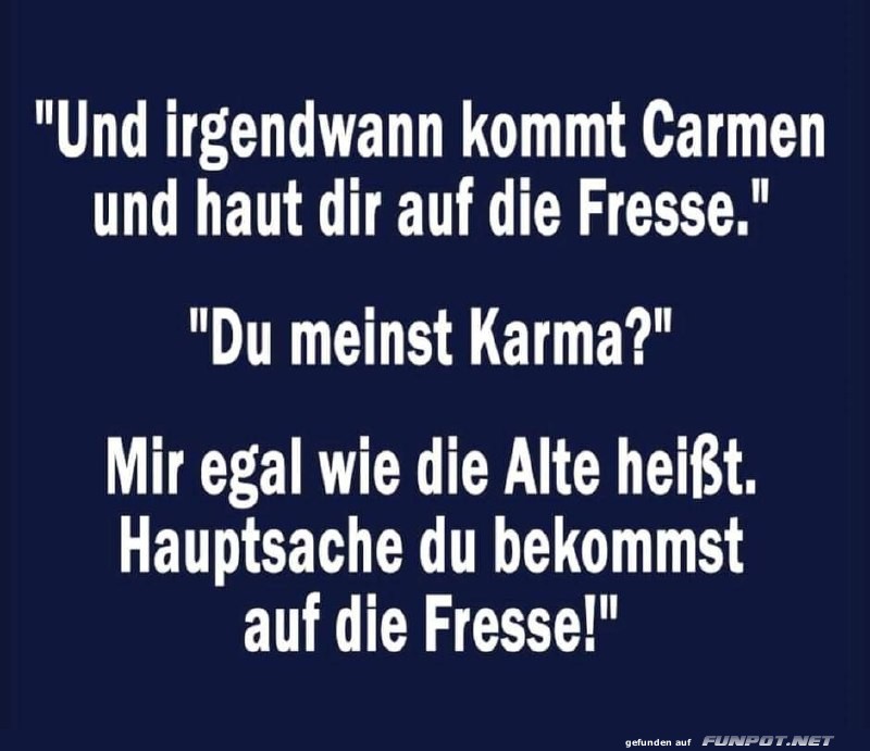 Karma oder Carmen?
