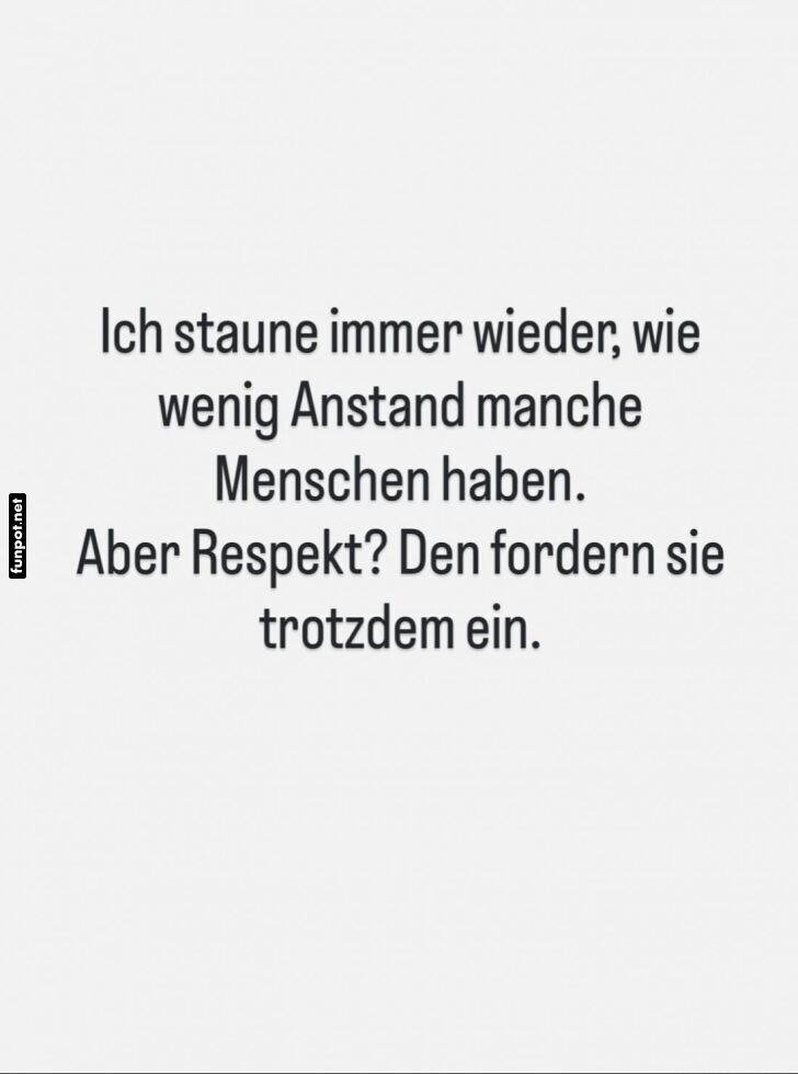 Wenig Anstand, hohe Ansprche