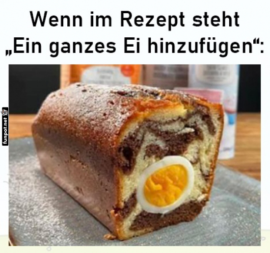 Ein ganzes Ei im Kuchen: Missverstndnis