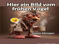 Der fr�he Vogel braucht Kaffee