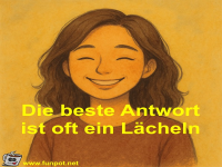Die beste Antwort ist oft ein L�cheln