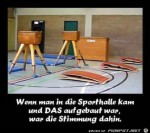 Wenn-man-in-die-Sporthalle-kam-.....jpg auf www.funpot.net