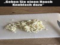 Ein Hauch von Knoblauch - �bertreiben? Nie!