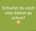Schwitzt-du-noch.jpg auf www.funpot.net