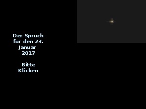 Der Spruch fuer 23.01.2017