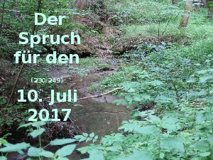Der Spruch fuer 10.07.2017