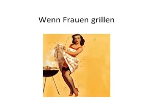 Wenn Frauen grillen....