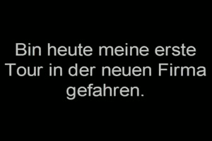 Meine erste Tour in der Firma