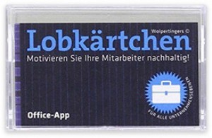 Lobk�rtchen f�rs B�ro!