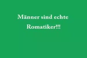 Mnner sind echte Romantiker