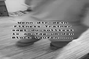 einmal am Tag um den Block laufen