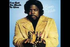 BARRY WHITE - I'M GONNA LOVE YOU JUST A LITTLE BIT MORE BABY