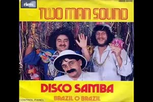 TWO MAN SOUND - Disco Samba