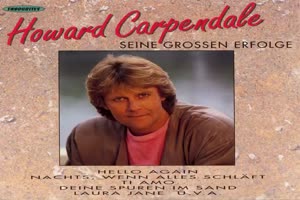 HOWARD CARPENDALE - Du f�ngst den Wind niemals ein