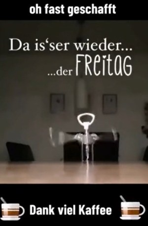 Da isser wieder der Freitag